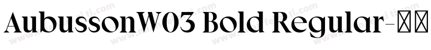 AubussonW03 Bold Regular字体转换
